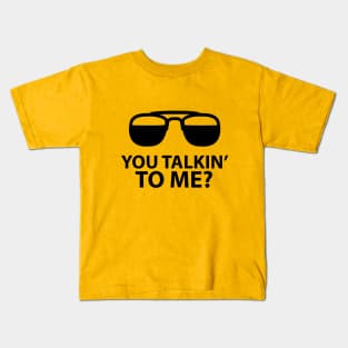 You Talkin' To Me? Kids T-Shirt